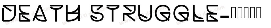 DEATH STRUGGLE字体转换